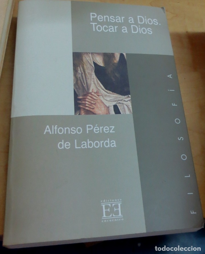 Libros: Pensar a Dios. Tocar a Dios - P&Eacute;REZ DE LABORDA, ALFONSO - Foto 1