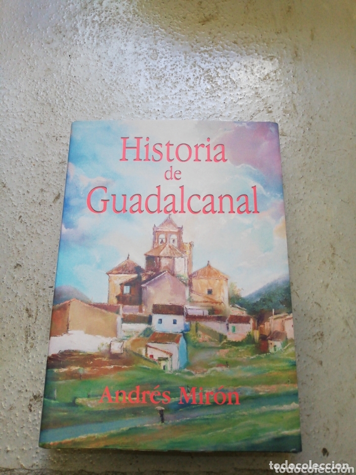 Libros: Historia de Guadalcanal Andr&eacute;s Mir&oacute;n - Foto 1