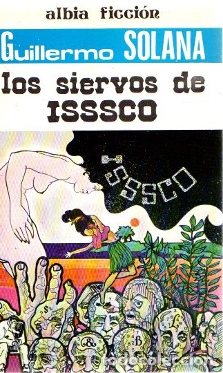 Libros: Los siervos de Isssco - Solana, Guillermo - Foto 1