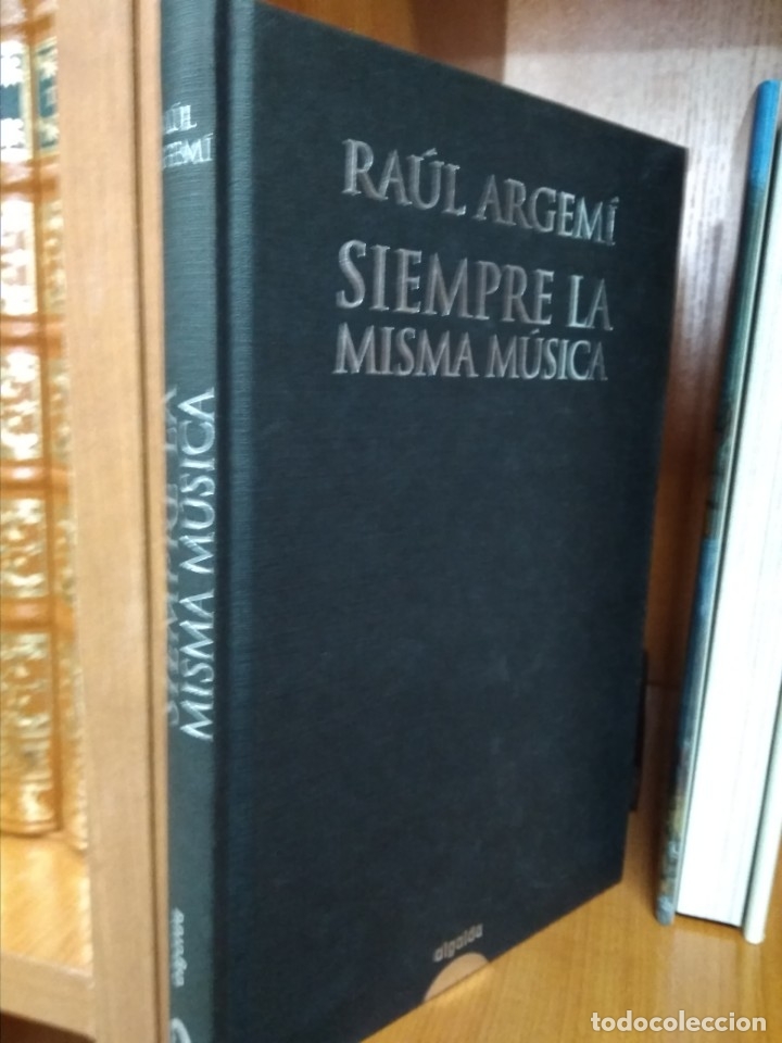 Libros: Siempre la misma m&uacute;sica, Ra&uacute;l Argem&iacute; Editorial Algaida - Foto 1