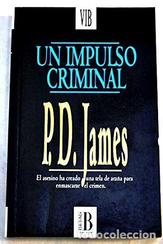 Libros: UN IMPULSO CRIMINAL - P D JAMES - Foto 1