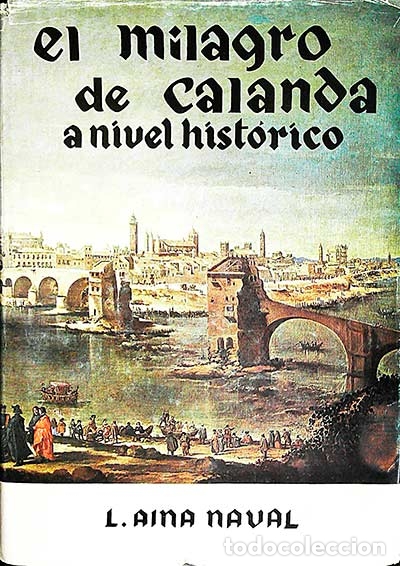 Libros: El milagro de Calanda a nivel hist&oacute;rico - Aina Naval, Leandro - Foto 1