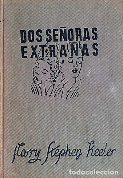Libros: Dos se&ntilde;oras extra&ntilde;as - Harry Stephen Keeler - Foto 1