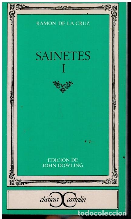 Libros: SAINETES. Vol. I. Edici&oacute;n de John Dowling. 2&ordf; ed. - Foto 1