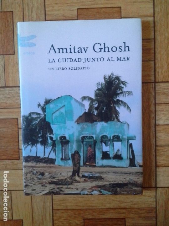 Libros: AMITAV GHOSH - LA CIUDAD JUNTO AL MAR - Foto 1