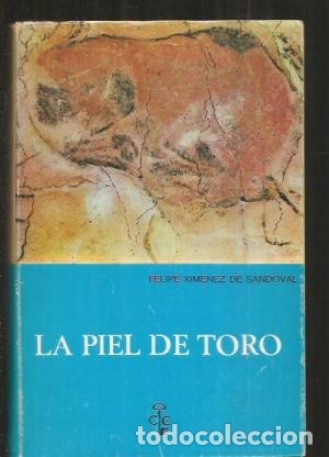 Libros: LA PIEL DE TORO - Ximenez de Sandoval,Felipe - Foto 1