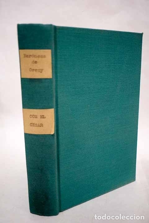 Libros: Con el C&eacute;sar.- Baronesa de Orczy - Foto 1