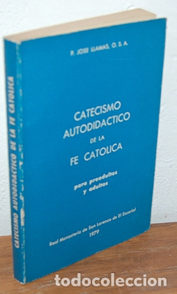 B&uuml;cher: CATECISMO AUTODID&Aacute;CTICO DE LA FE CAT&Oacute;LICA. Para preadultos y adultos - P. JOS&Eacute; LLAMAS O.S.A.