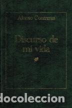 Libros: DISCURSO DE MI VIDA - ALONSO CONTRERAS - Foto 1