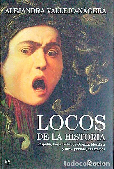 Libros: Locos de la historia - Alejandra Vallejo-N&aacute;gera - Foto 1