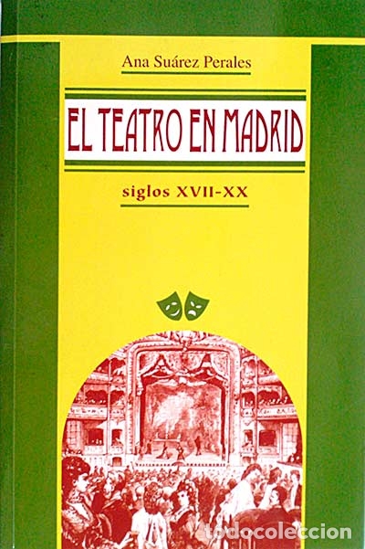 Libros: El teatro en Madrid - Ana Su&aacute;rez Perales - Foto 1