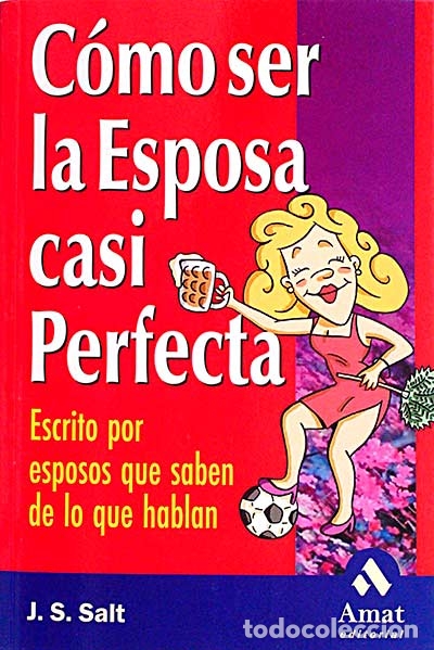 Libros: C&oacute;mo ser la esposa casi perfecta - J. S. Salt - Foto 1