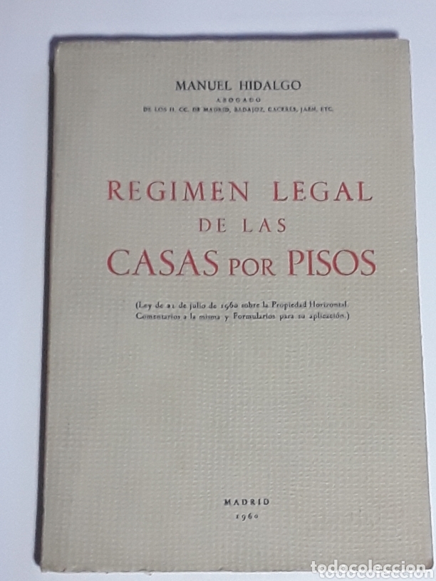 Libros: Regimen legal de las casas por pisos.(Ley de 21-7-1960 sobre la Propiedad Horizontal. Comentarios a