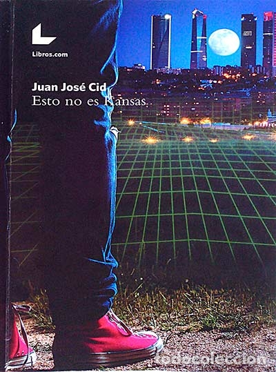 Libros: Esto no es Kansas - Juan Jos&eacute; Cid - Foto 1