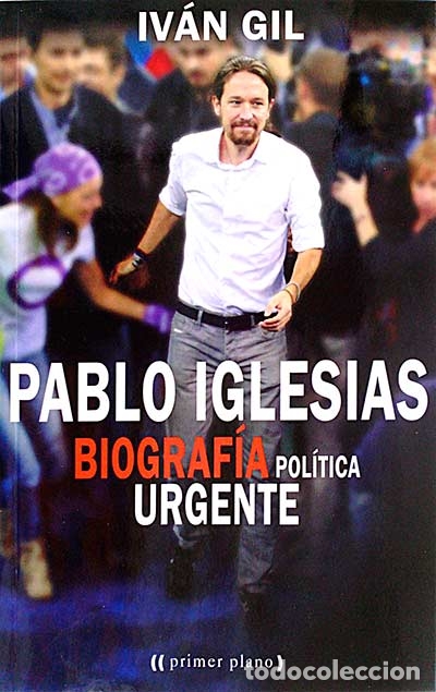 Libros: Pablo Iglesias - Iv&aacute;n Gil - Foto 1