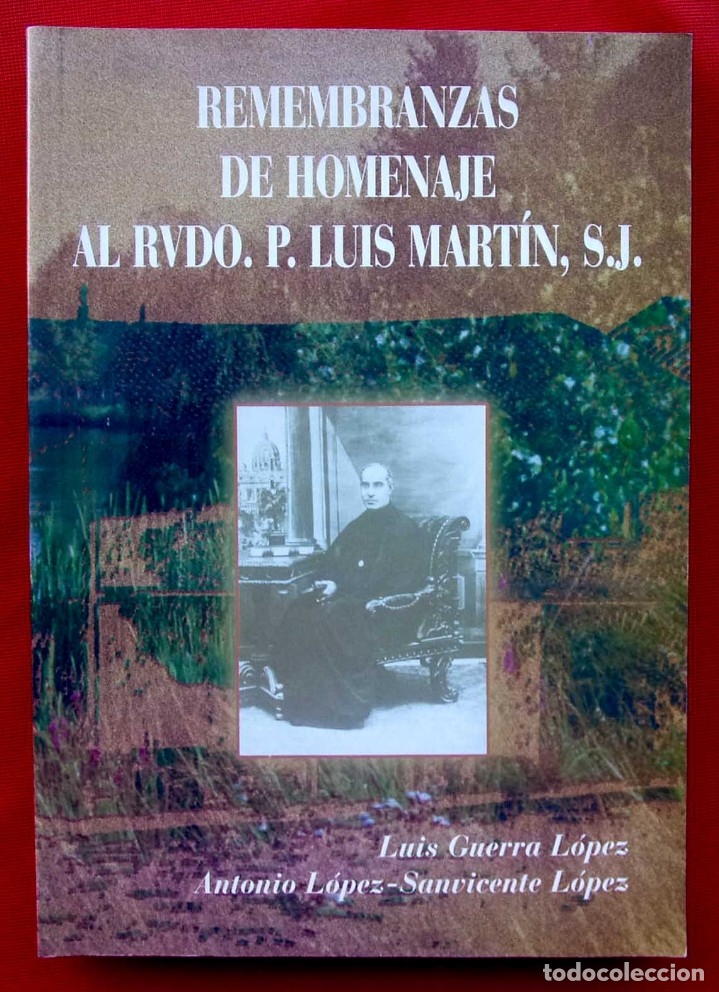 Libros: REMENBRANZAS DE HOMENAJE AL RVDO. P. LUIS MART&Iacute;N, S.J. MELGAR DE FERNAMENTAL. BURGOS. 1998.