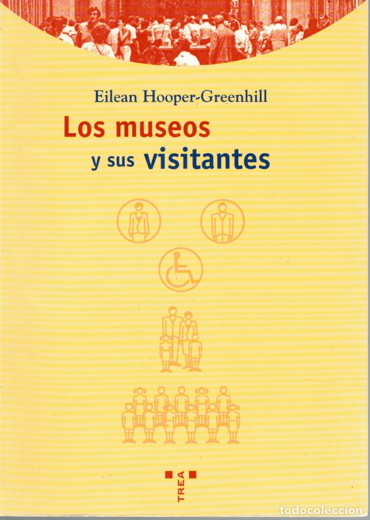 Libros: LOS MUSEOS Y SUS VISITANTES - Eilean Hooper-Greenhill - Foto 1