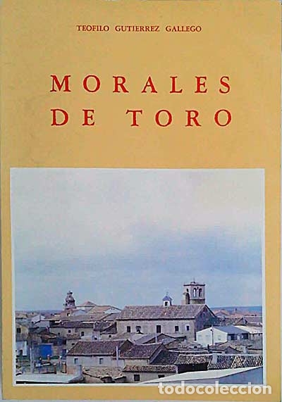 Libros: Morales de Toro - Teofilio Gutierrez Gallego - Foto 1