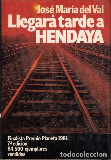 Libros: Llegar&aacute; Tarde a Hendaya - Del Val, Jos&eacute; Mar&iacute;a. - Foto 1