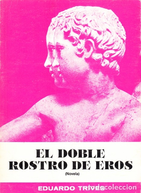 Libros: EL DOBLE ROSTRO DE EROS - TRIVES, EDUARDO - Foto 1
