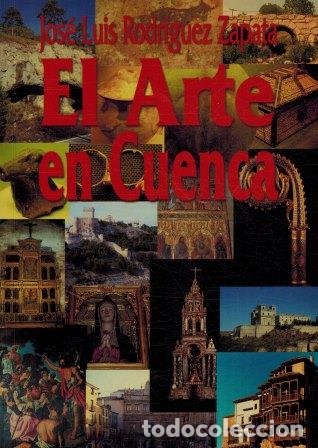 Libros: EL ARTE EN CUENCA - JOSE LUIS RODRIGUEZ ZAPATA - Foto 1
