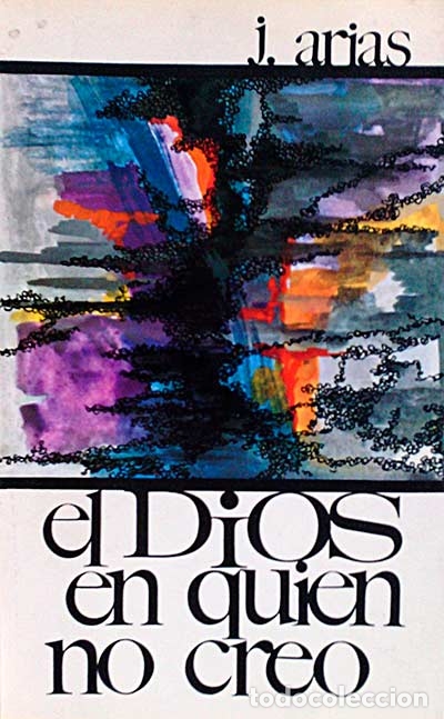 Libros: El Dios en quien no creo - J. Arias - Foto 1