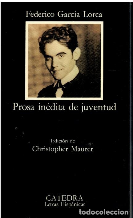 Libros: PROSA IN&Eacute;DITA DE JUVENTUD. Edici&oacute;n de Christopher Maurer. - Foto 1