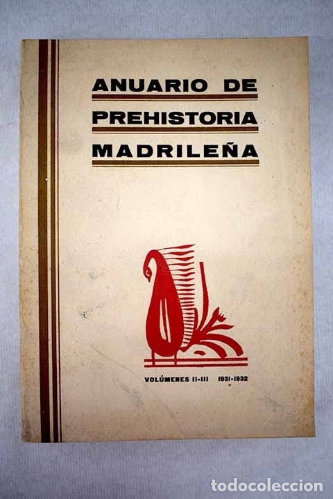 Libros: Anuario de Prehistoria madrile&ntilde;a. Vol&uacute;menes II y III: 1931-1932