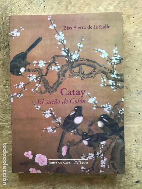 Libros: CATAY, EL SUE&Ntilde;O DE COL&Oacute;N. BLAS SIERRA DE LA CALLE. - Foto 1