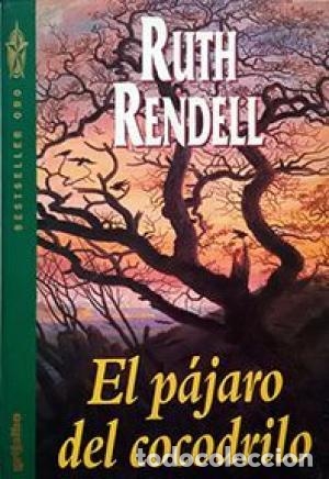 Libros: EL PAJARO DEL COCODRILO - RUTH RENDELL - Foto 1