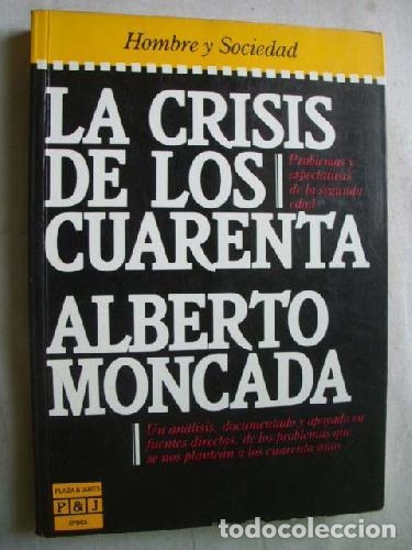 Libros: LA CRISIS DE LOS CUARENTA - ALBERTO MONCADA - Foto 1