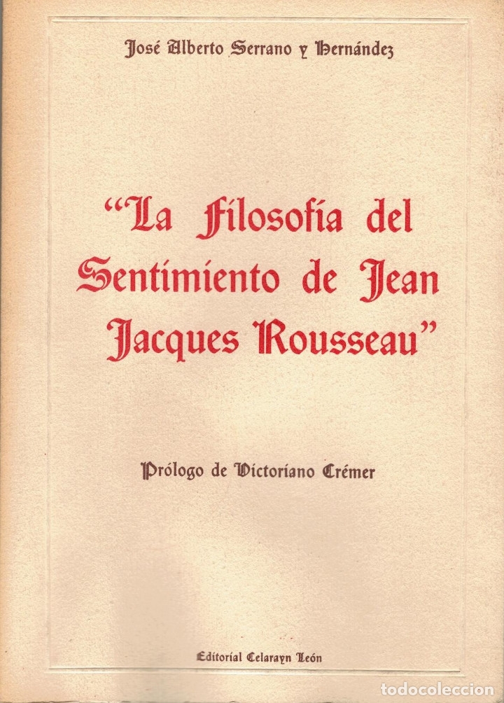 Libros: LA FILOSOF&Iacute;A DEL SENTIMIENTO DE JEAN JACQUES ROUSSEAU, JOS&Eacute; ALBERTO SERRANO,