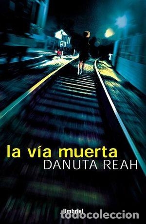 Libros: LA VIA MUERTA - Reah,Danuta - Foto 1