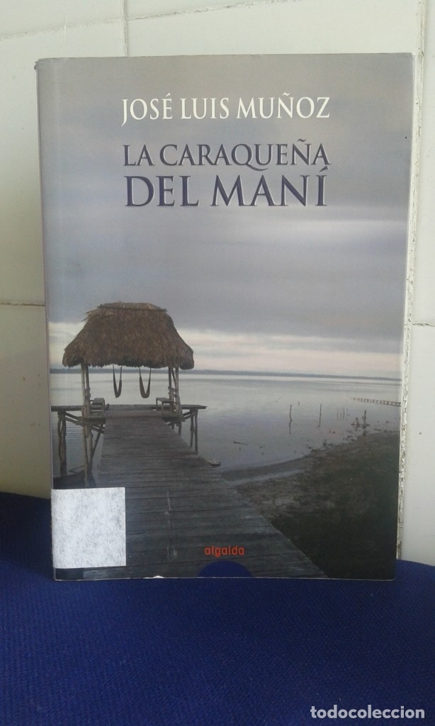 Libros: LA CARAQUE&Ntilde;A DEL MAN&Iacute;, JOS&Eacute; LUIS MU&Ntilde;OZ, ALGAIDA EDITORES - Foto 1