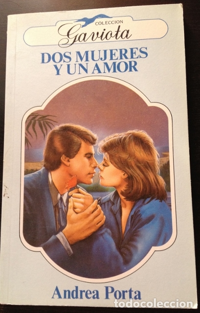 Libros: DOS MUJERES Y UN AMOR. - PORTA, Andrea. - Foto 1