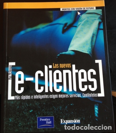 Libros: LOS NUEVOS E-CLIENTES. MAS RAPIDOS E INTELIGENTES EXIGEN MEJORES SERVICIOS. CONTENTELOS. - MCKEOWN, - Foto 1
