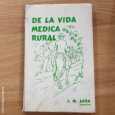 Libros: DE LA VIDA MEDICA RURAL LARA MEDICO. Lote 389553949