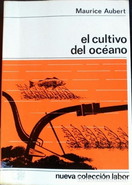 Libros: EL CULTIVO DEL OCEANO. - AUBERT, Maurice. - Foto 1