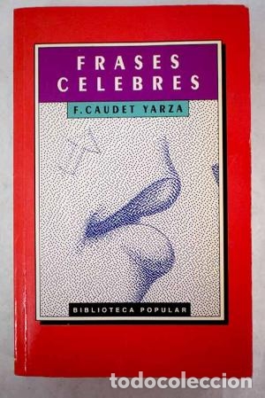 Libros: FRASES C&Eacute;LEBRES - Caudet Yarza,F. - Foto 1
