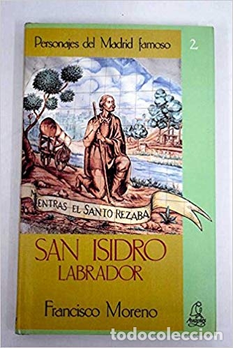 Libros: SAN ISIDRO LABRADOR - FRANCISCO MORENO CHICHARRO - Foto 1
