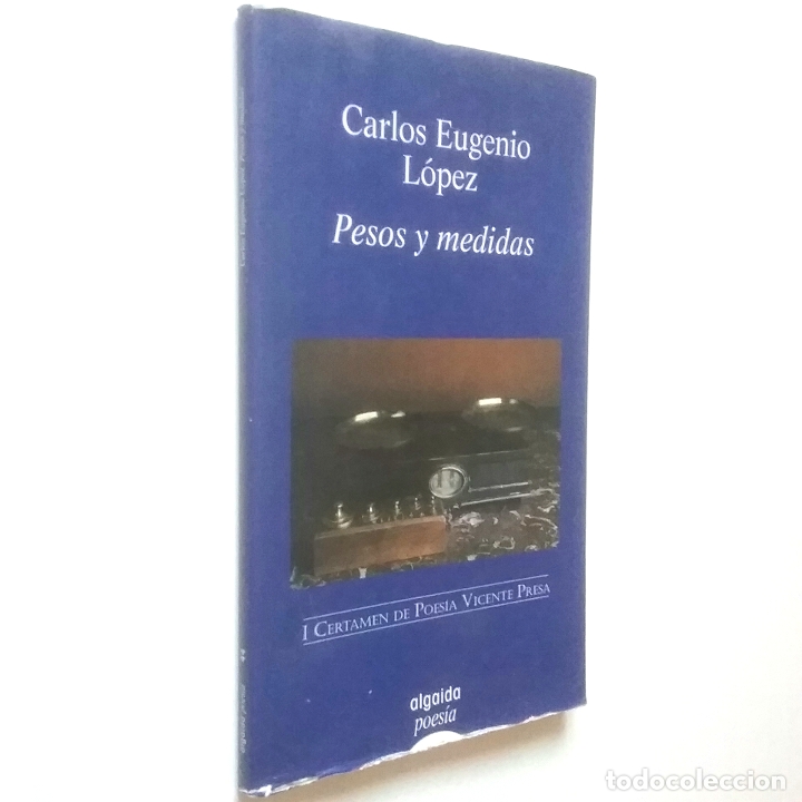 Libros: Carlos Eugenio L&oacute;pez - Pesos y medidas (Primera edici&oacute;n) - Foto 1