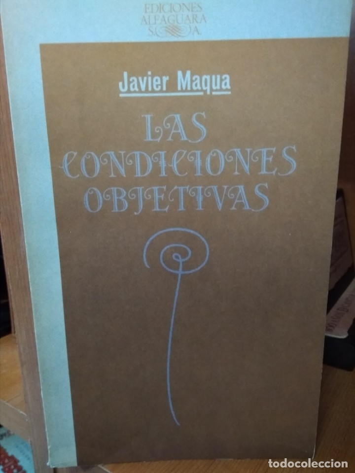 Libros: Las condiciones Objetivas, Javier Maqua, ediciones Alfaguara - Foto 1