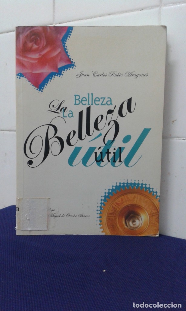 Libros: LA BELLEZA &Uacute;TIL, JUAN CARLOS RUBIO ARAGON&Eacute;S, - Foto 1