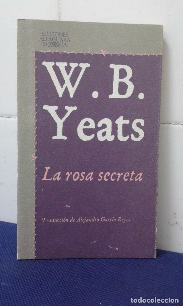 Libros: LA ROSA SECRETA, W.B. YEATS, EDICIONES ALFAGUARA - Foto 1