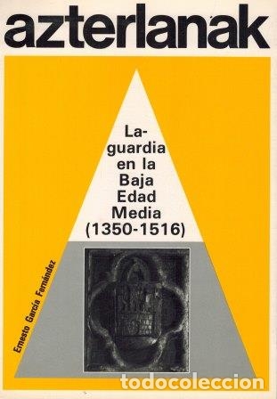 Libros: LAGUARDIA EN LA BAJA EDAD MEDIA 1350 - 1516 - ERNESTO GARCIA FERNANDEZ