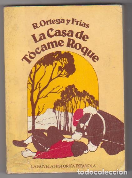 Libros: R. Ortega y Fr&iacute;as. La Casa de T&oacute;came Roque. Ediciones Giner 1975 - Foto 1