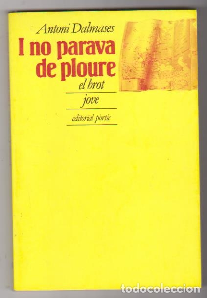 Libros: Antoni Dalmases. I no parava de plore. 4&ordf; Edici&oacute;n 1990 - Foto 1