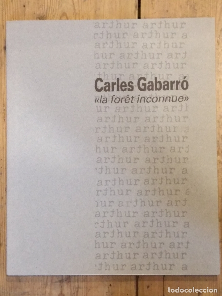 Libros: CARLES GABARR&Oacute;. La for&ecirc;t inconnue. - Foto 1