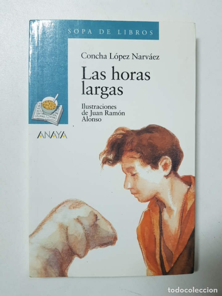 Libros: Las horas largas (Sopa de libros) / Concha L&oacute;pez Narv&aacute;ez - Foto 1