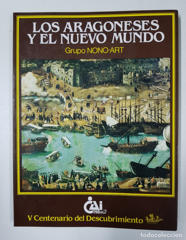 Libri di seconda mano: Los Aragoneses y el nuevo mundo  / Jose Antonio Parrilla, Jose Antonio Muniz, Camilo Caride Jose Ant
